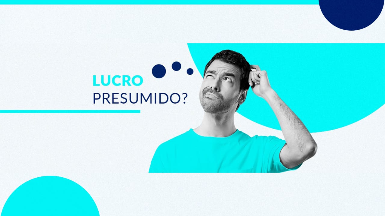 O que é Lucro Presumido? Veja quais são os Prós e Contras e Tabela completa