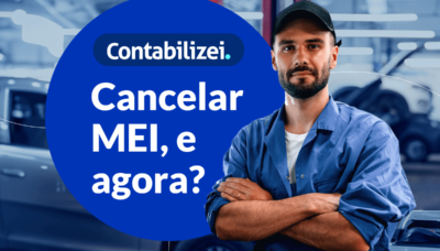 Preciso cancelar o MEI, e agora?