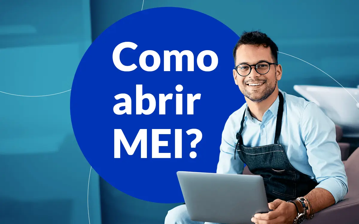Abrir MEI: Passo a passo de como abrir um MEI em 2025