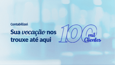 100 mil clientes Contabilizei: um marco feito de vocação, coragem e primeiros passos