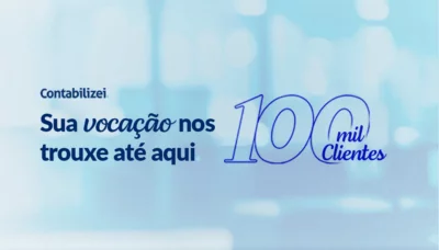100 mil clientes Contabilizei: um marco feito de vocação, coragem e primeiros passos